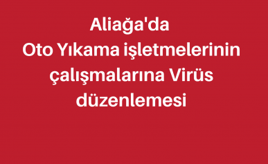 Aliağa’da Oto Yıkama İşletmelerine Yeni Düzenleme Galeri